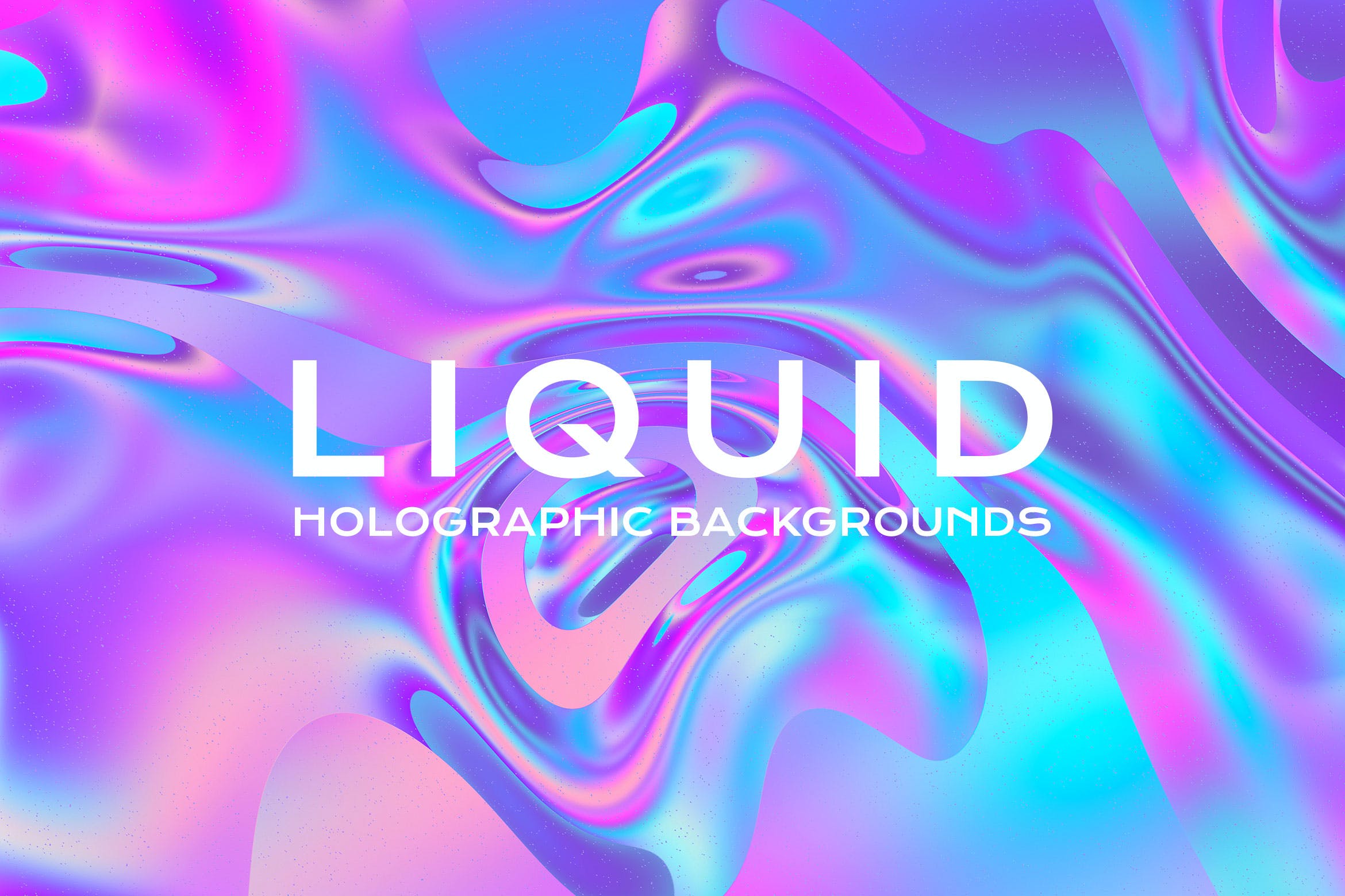 抽象液体纹理图素材集 Holographic Liquid Background Set设计素材模板